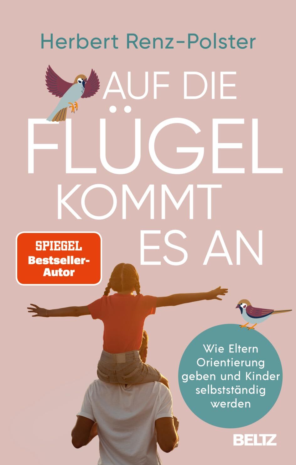 Renz-Polster, Herbert: Auf die Flügel kommt es an