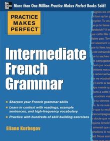 Practice Makes Perfect Intermediate French Grammar