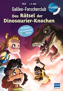 Galileo-Forscherclub - Das Rätsel der Dinosaurier-Knochen: Mit Rätseln und spannendem MINT-Wissen