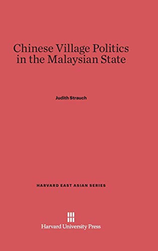 Chinese Village Politics in the Malaysian State (Harvard East Asian, Band 95)