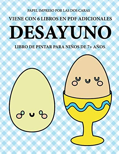 Libro de pintar para niños de 7+ años (Desayuno): Este libro tiene 40 páginas para colorear sin estrés, para reducir la frustración y mejorar la ... el control del lápiz y ejercitar sus habi