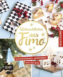 Weihnachtliches aus FIMO: Geschenkanhänger, Baumschmuck, Deko und mehr (Creatissimo)