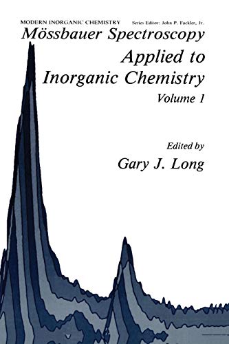 Mössbauer Spectroscopy Applied to Inorganic Chemistry (Modern Inorganic Chemistry, Band 1)