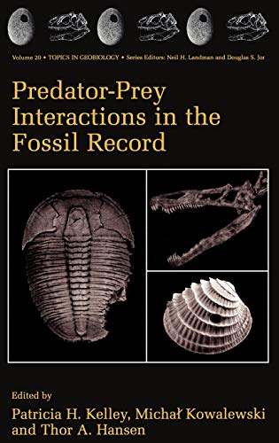 Predator-Prey Interactions in the Fossil Record (Topics in Geobiology, 20, Band 20)