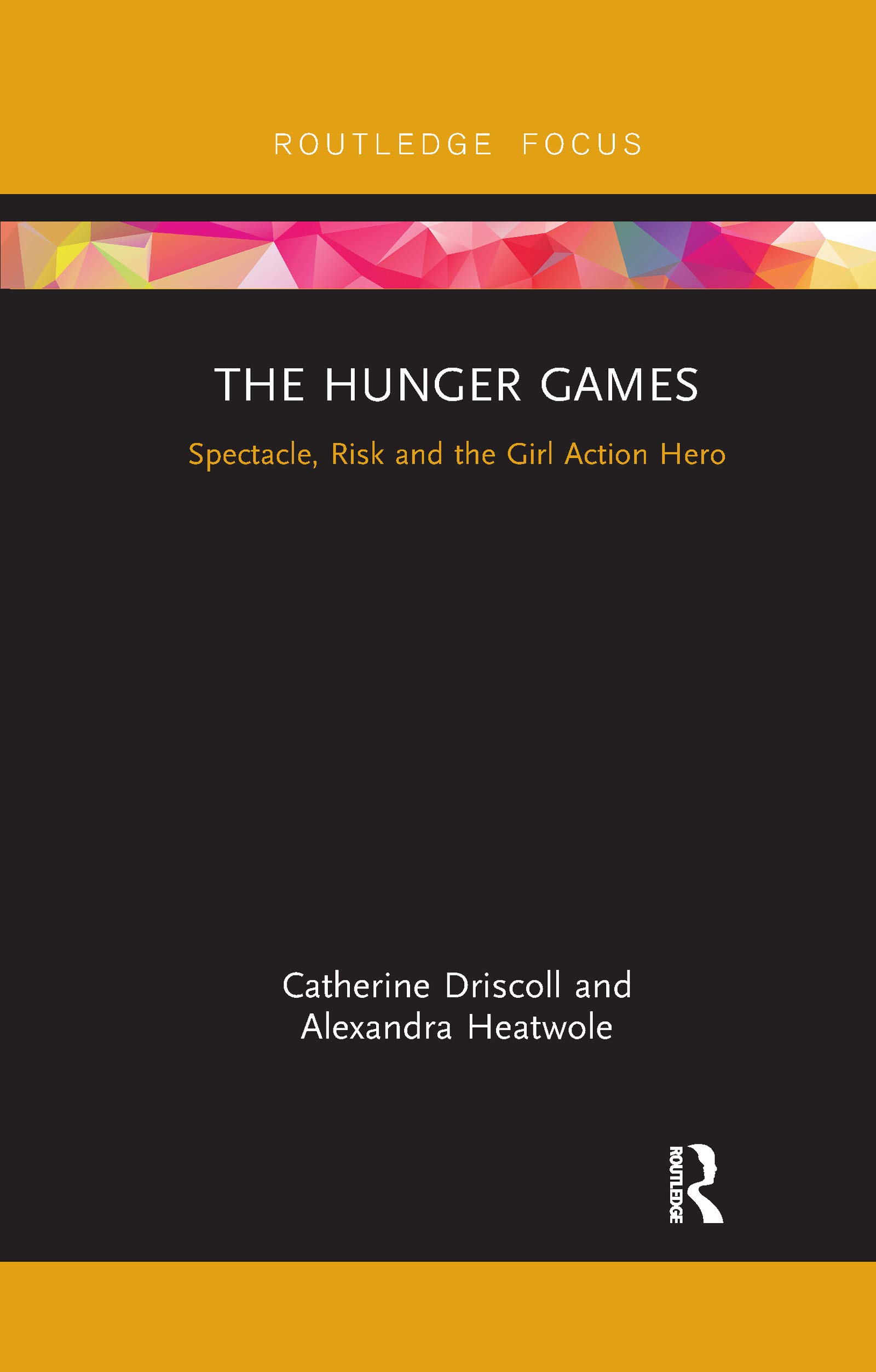 The Hunger Games: Spectacle, Risk and the Girl Action Hero (Cinema and Youth Cultures)