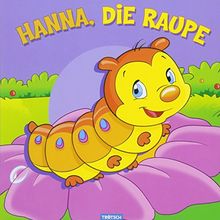 Bilderbuch "Hanna, die Raupe": ab 2 Jahren