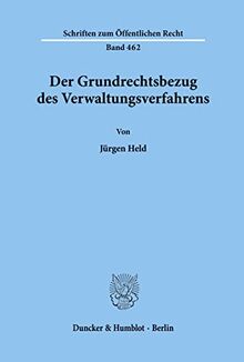 Der Grundrechtsbezug des Verwaltungsverfahrens.: Dissertationsschrift