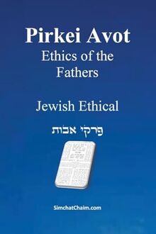 PIRKEI AVOT - Ethics Of Our Ancestors [Jewish Ethical] Von Hanasi ...