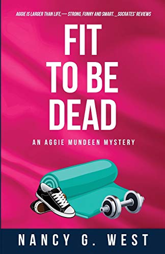 Fit to Be Dead: An Aggie Mundeen Mystery (Aggie Mundeen Mysteries, Band 1)