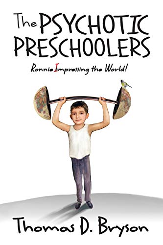 The Psychotic Preschoolers: Ronnie Impressing the World!