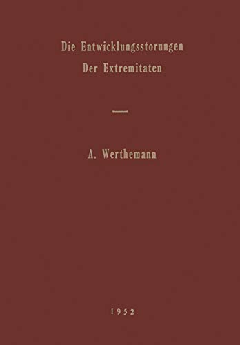 Die Entwicklungsstörungen der Extremitäten (Handbuch der speziellen pathologischen Anatomie und Histologie, 9 / 6)