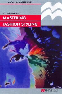 Mastering Fashion Styling (Palgrave Master Series)