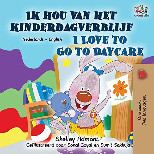 Shelley Admont I Love To Go To Daycare (Dutch English Bilingual Book For Kids) (Dutch English Bilingual Collection)