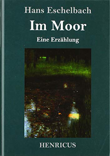 Im Moor: Eine Erzählung