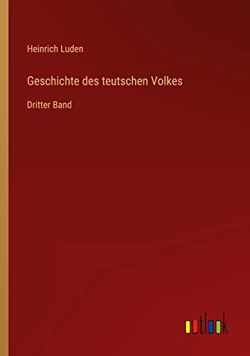 Geschichte des teutschen Volkes: Dritter Band