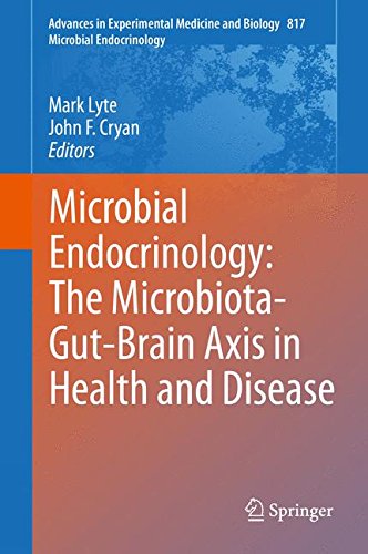 Microbial Endocrinology: The Microbiota-Gut-Brain Axis in Health and Disease (Advances in Experimental Medicine and Biology)