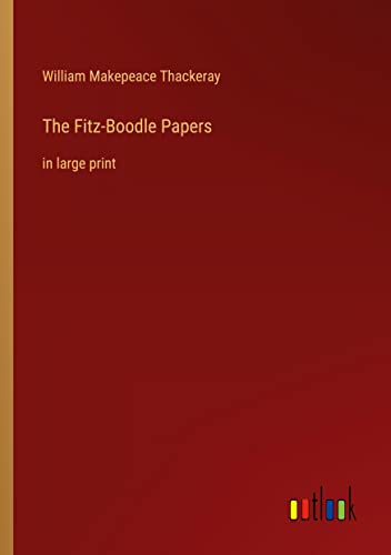 The Fitz-Boodle Papers: in large print
