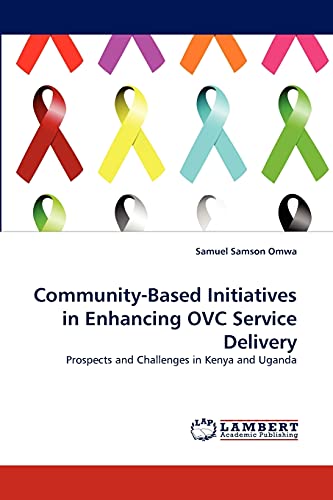 Community-Based Initiatives in Enhancing OVC Service Delivery: Prospects and Challenges in Kenya and Uganda