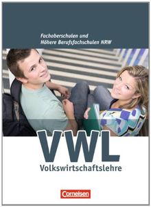 Wirtschaft für Fachoberschulen und Höhere Berufsfachschulen - VWL - Höhere Berufsfachschule Nordrhein-Westfalen: Schülerbuch