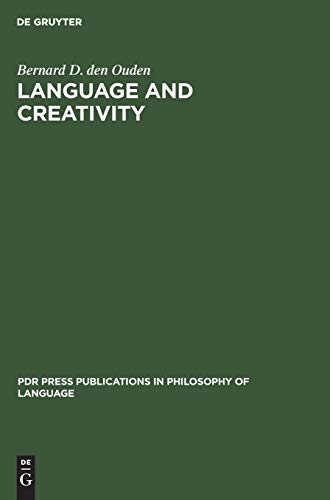 Language and Creativity: An Interdisciplinary Essay in Chomskyan Humanism (PdR Press Publications in Philosophy of Language, Band 1)