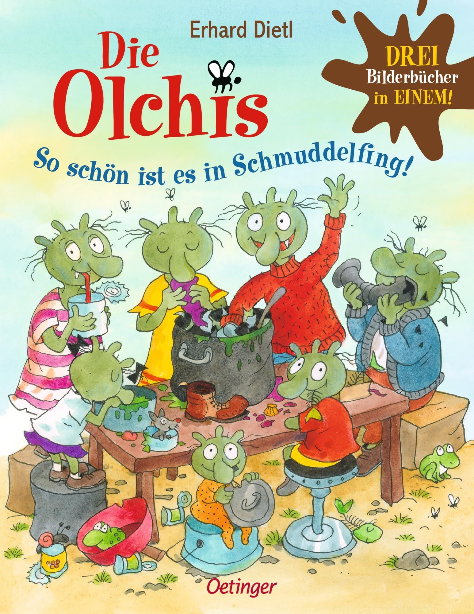 Dietl, Erhard: Die Olchis. So schön ist es in Schmuddelfing!