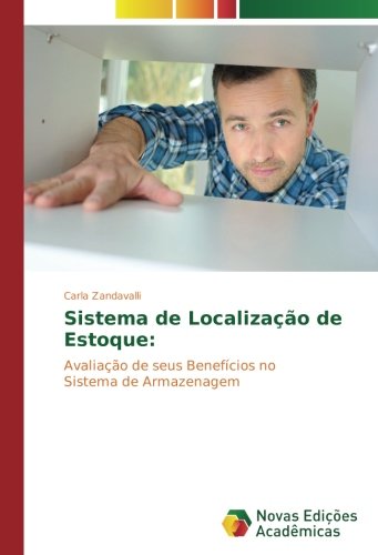Sistema de Localização de Estoque:: Avaliação de seus Benefícios no Sistema de Armazenagem