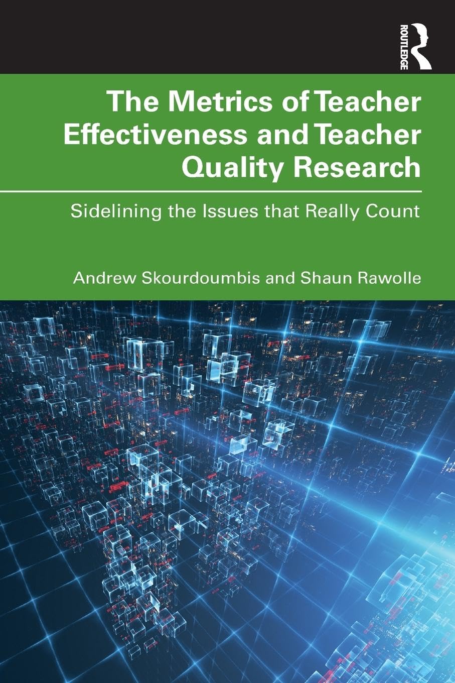 The Metrics of Teacher Effectiveness and Teacher Quality Research: Sidelining the Issues that Really Count