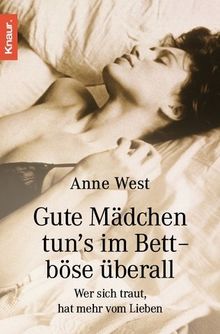 Gute Mädchen tun's im Bett - böse überall: Wer sich traut, hat mehr vom Lieben