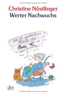 Werter Nachwuchs: Die nie geschriebenen Briefe der Emma K., 75 Briefe