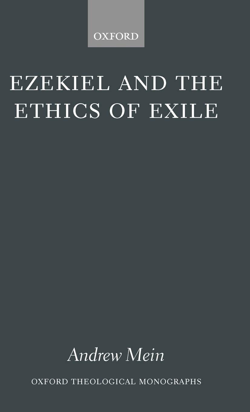 Ezekiel and the Ethics of Exile (Oxford Theological Monographs)