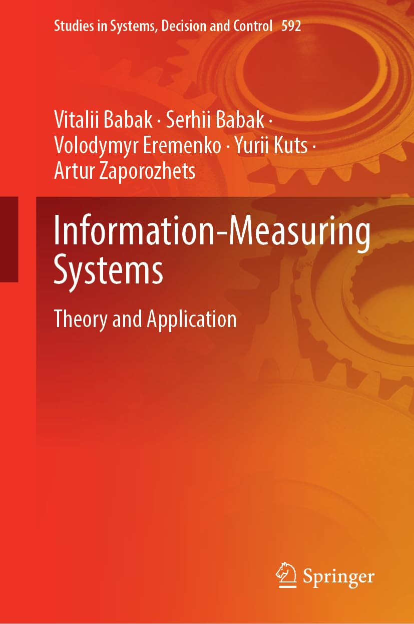 Information-Measuring Systems: Theory and Application (Studies in Systems, Decision and Control, 592, Band 592)