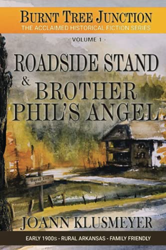 Roadside Stand & Brother Phil's Angel (Burnt Tree Junction Southern Historical Fiction Series, Band 1)