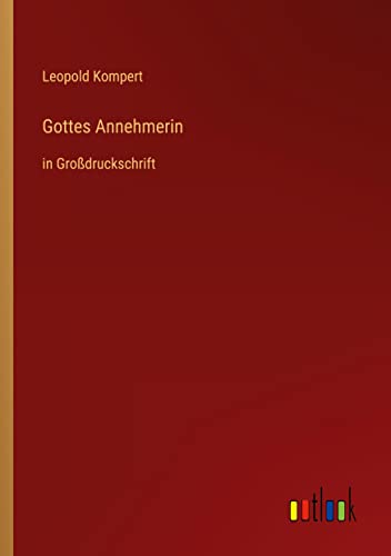 Gottes Annehmerin: in Großdruckschrift