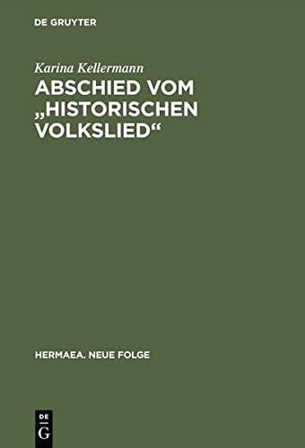 Abschied vom 'historischen Volkslied' (Hermaea. Neue Folge)