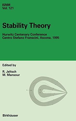 Stability Theory: Hurwitz Centenary Conference Centro Stefano Franscini, Ascona, 1995 (International Series of Numerical Mathematics, 121, Band 121)