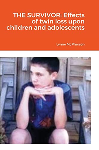 THE SURVIVOR: Effects of twin loss upon children and adolescents