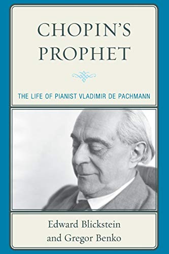 Chopin's Prophet: The Life of Pianist Vladimir de Pachmann