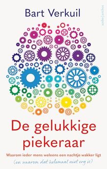 De gelukkige piekeraar: waarom ieder mens weleens een nachtje wakker ligt (en waarom dat helemaal niet erg is)