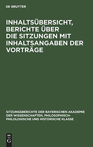 Inhaltsübersicht, Berichte über die Sitzungen mit Inhaltsangaben der Vorträge (Sitzungsberichte der Bayerischen Akademie der Wissenschaften, ... Klasse, 1927, Schlußheft, Band 1927)