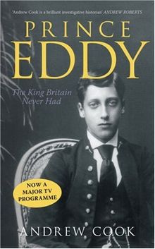 Prince Eddy: The King Britain Never Had