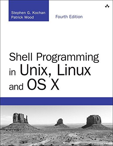 Shell Programming in Unix, Linux and OS X: The Fourth Edition of Unix Shell Programming (Developer's Library)
