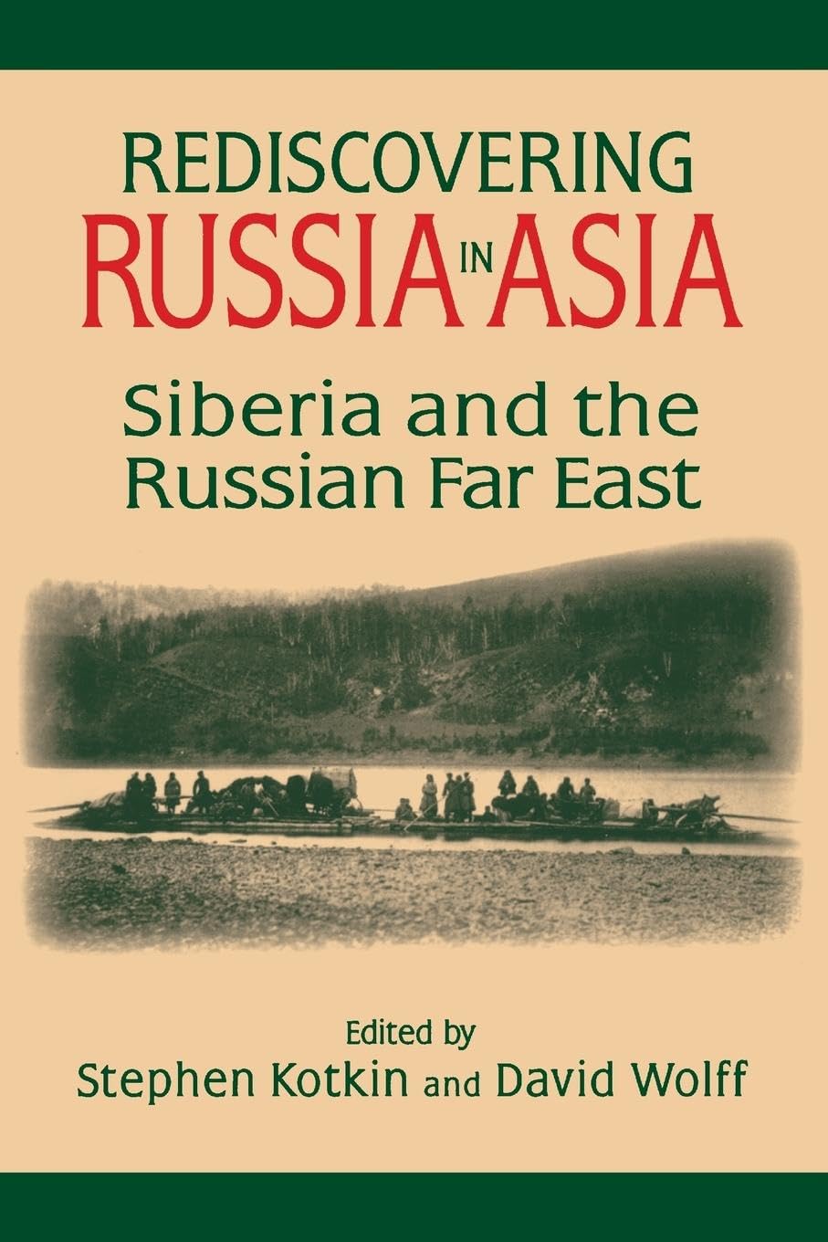 Rediscovering Russia in Asia: Siberia and the Russian Far East