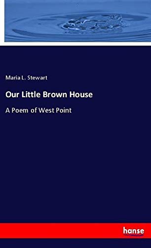 Our Little Brown House: A Poem of West Point