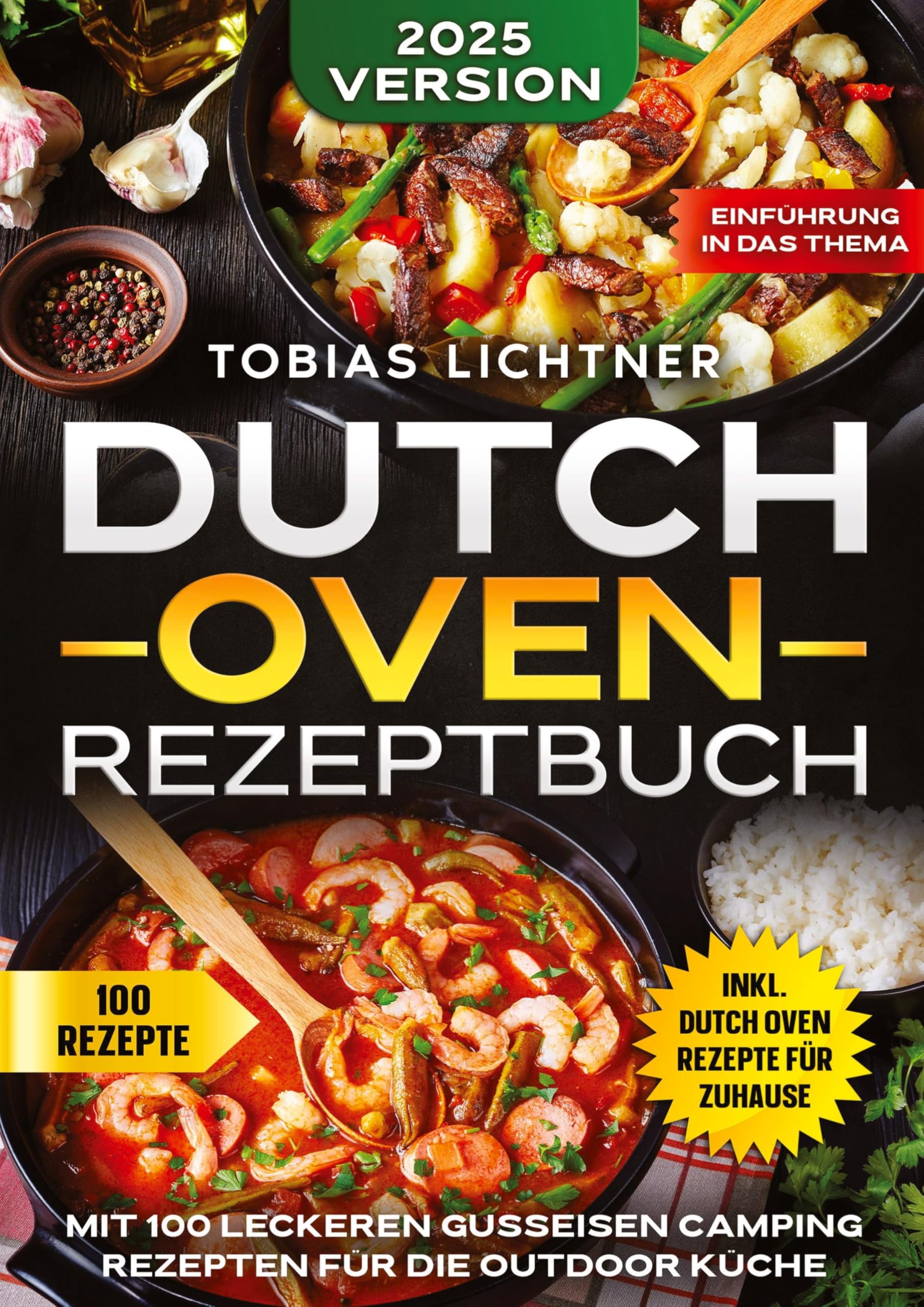 Dutch Oven Rezeptbuch: Mit 100 leckeren Gusseisen Camping Rezepten für die Outdoor Küche