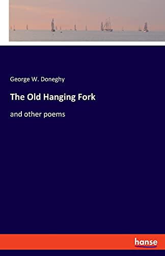 The Old Hanging Fork: and other poems