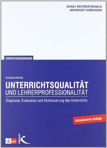 Unterrichtsqualität und Lehrerprofessionalität.  Diagnose, Evaluation und Verbesserung des Unterrichts von Helmke, Andreas | Buch | Zustand gut