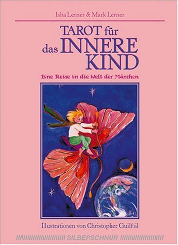 Tarot Fur Das Innere Kind Reisen In Die Welt Der Marchen Von Isha Lerner