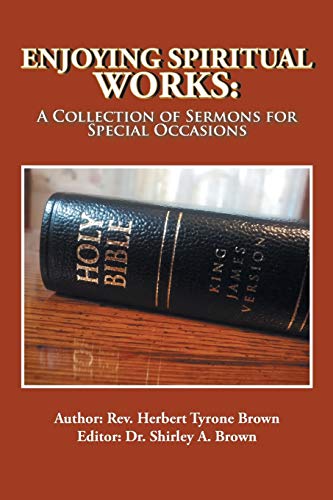 Enjoying Spiritual Works: A Collection of Sermons for Special Occasions