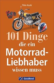 101 Dinge, die ein Motorrad-Liebhaber wissen muss!