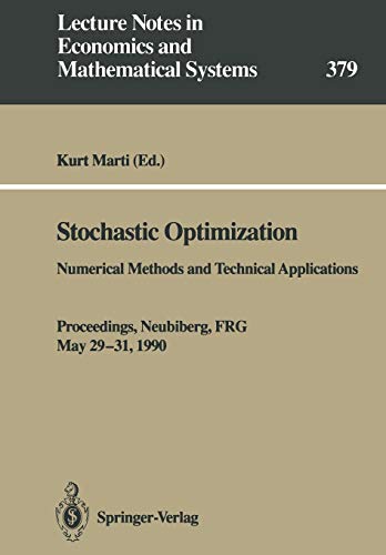 Stochastic Optimization: Numerical Methods and Technical Applications (Lecture Notes in Economics and Mathematical Systems, 379, Band 379)